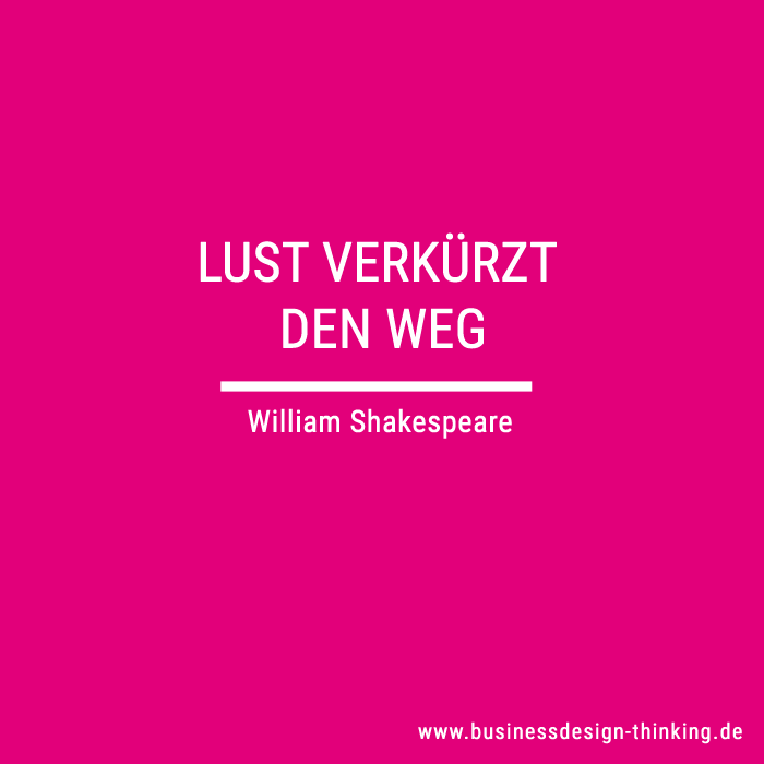 Lust verkürzt den Weg - Zitat William Shakespeare